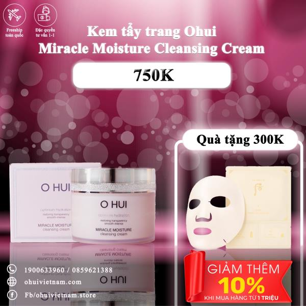 Kem tẩy trang Ohui Miracle Moisture Cleansing Cream - làm sạch  giữ ẩm cho da  