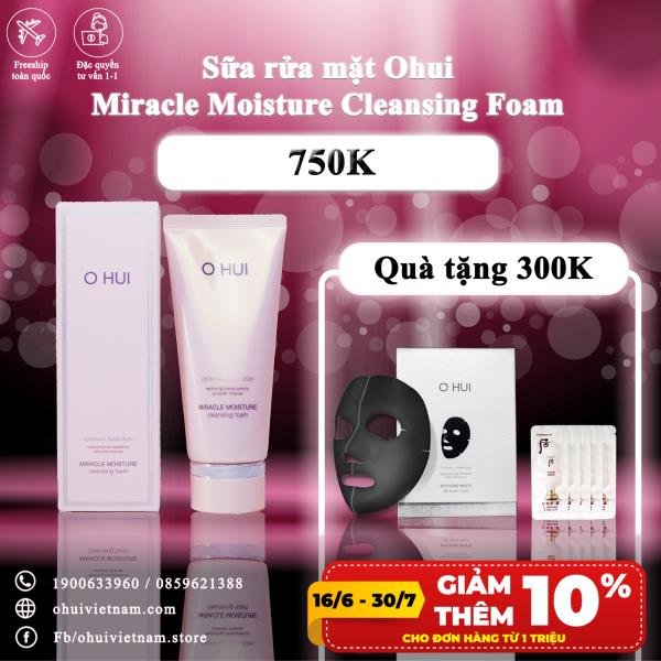 Sữa rửa mặt Ohui Miracle Moisture Cleansing Foam - bổ sung ẩm cho làn da