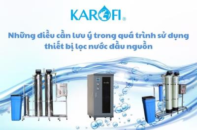 Những điều cần lưu ý trong quá trình sử dụng thiết bị lọc nước đầu nguồn