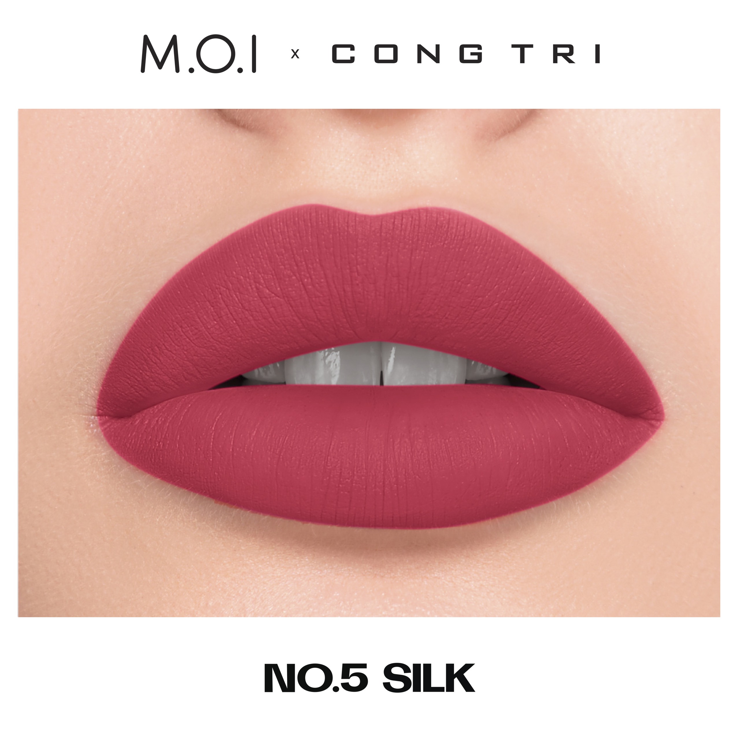 NO.05 -SILK - BST SON M.O.I x CÔNG TRÍ.