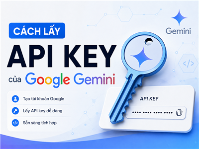 Cách lấy API key của Google Gemini